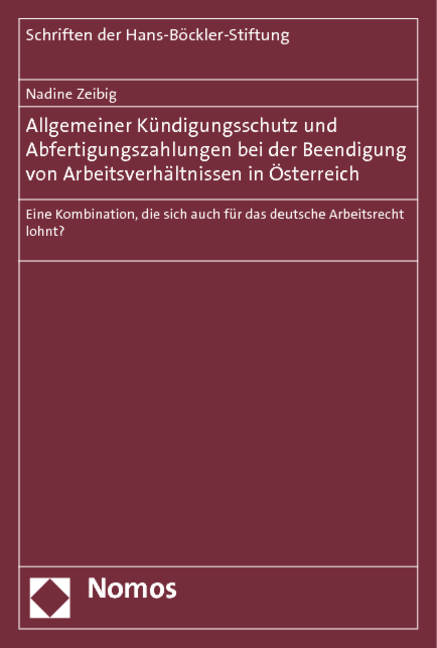 Allgemeiner K&uuml;ndigungsschutz und Abfertigungszahlungen bei der Beendigung von Arbeitsverh&auml;ltnissen in &Ouml;sterreich - geb. Zeibig Brandl  Nadine