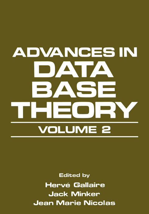 Advances in Data Base Theory - Herv&eacute; Gallaire, Jack Minker, Jean Marie Nicolas