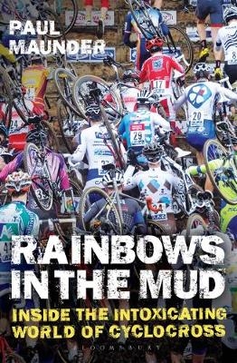Rainbows in the Mud - Paul Maunder