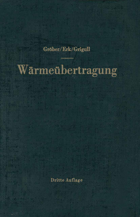 Die Grundgesetze der W&auml;rme&uuml;bertragung - Heinrich Gr&ouml;ber, Siegmund Erk, Ulrich Grigull