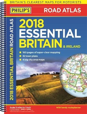 Philip's 2018 Essential Road Atlas Britain and Ireland - Spiral A4 -  Philip's Maps
