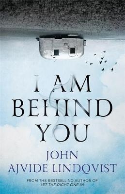 I Am Behind You - John Ajvide Lindqvist
