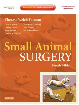 Small Animal Surgery Expert Consult - Online and print - Theresa Welch Fossum