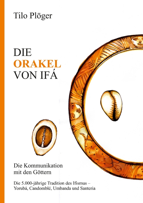 DIE ORAKEL VON IF&Aacute; - Tilo Pl&ouml;ger