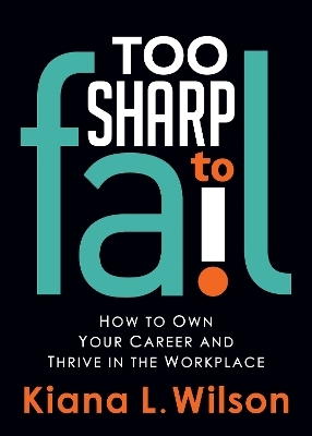 Too SHARP to Fail - Kiana L. Wilson