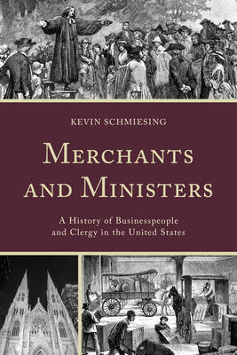 Merchants and Ministers - Kevin Schmiesing