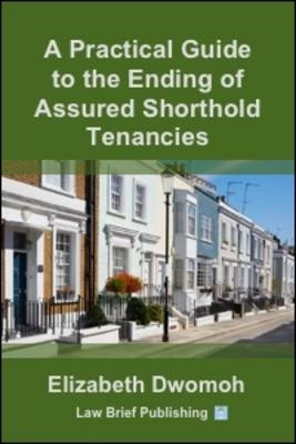 A Practical Guide to the Ending of Assured Shorthold Tenancies