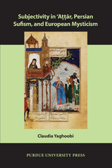 Subjectivity in ʿAttār, Persian Sufism, and European Mysticism - Claudia Yaghoobi