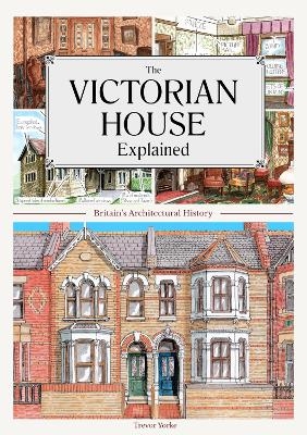 The Victorian House Explained - Trevor Yorke