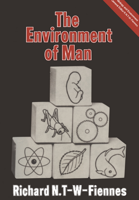 The Environment of Man - Richard Nathaniel T-W-Fiennes