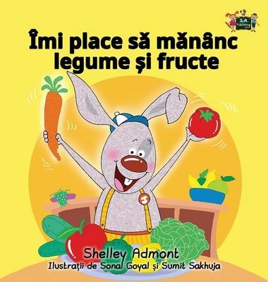 I Love to Eat Fruits and Vegetables - Shelley Admont, KidKiddos Books