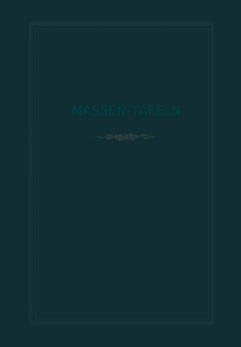 Massen-Tafeln zur Bestimmung des Gehaltes stehender B&auml;ume an Kubikmetern fester Holzmasse - H. Behm