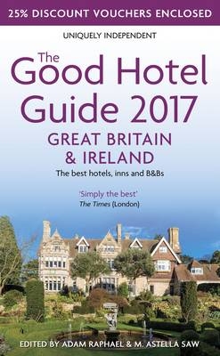 The Good Hotel Guide 2017 Great Britain & Ireland - 
