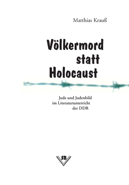 V&ouml;lkermord statt Holocaust - Matthias Krau&szlig;