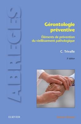 Gerontologie Preventive 3ed. - Christophe Trivalle
