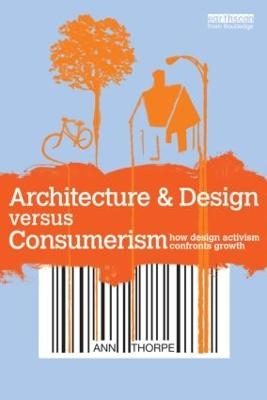 Architecture & Design versus Consumerism - Ann Thorpe