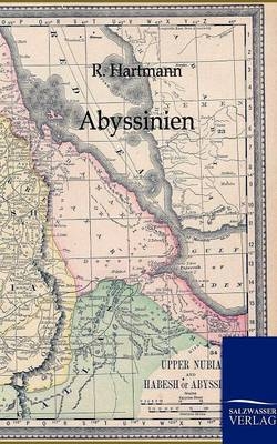 Abyssinien und die übrigen Gebiete der Ostküste Afrikas