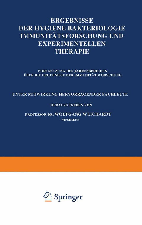 Ergebnisse der Hygiene Bakteriologie Immunit&auml;tsforschung und Experimentellen Therapie - Wolfgang Weichardt