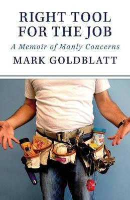 Right Tool for the Job - Mark Goldblatt