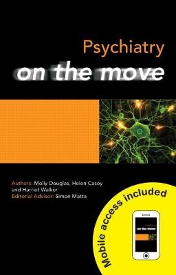 Psychiatry on the Move - Molly Douglas, Harriet Walker, Helen Casey