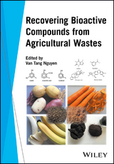 Recovering Bioactive Compounds from Agricultural Wastes - 
