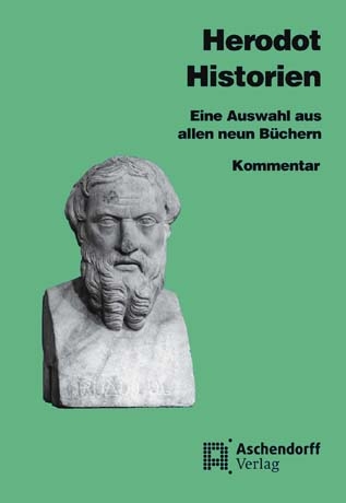 Eine Auswahl aus s&auml;mtlichen neun B&uuml;chern / Herodot: Historien - Herodot Herodot