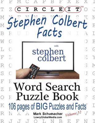 Circle It, Stephen Colbert Facts, Word Search, Puzzle Book -  Lowry Global Media LLC, Mark Schumacher