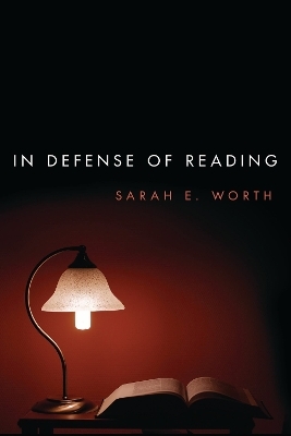 In Defense of Reading - Sarah E. Worth