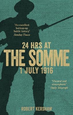 24 Hours at the Somme - Robert Kershaw