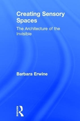 Creating Sensory Spaces - Barbara Erwine