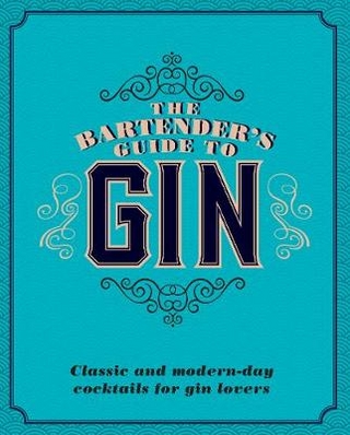 The Bartender's Guide to Gin