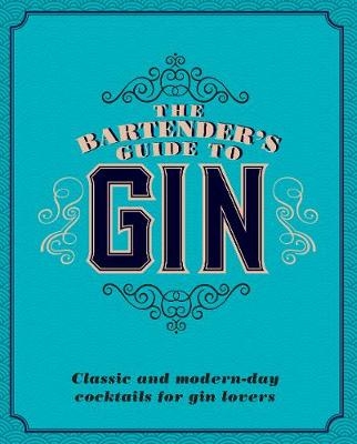 The Bartender's Guide to Gin - 