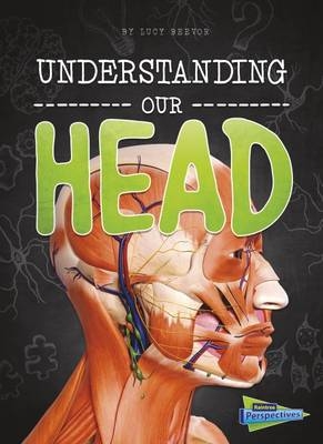 Understanding Our Head - Lucy Beevor