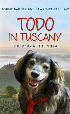 Todo in Tuscany - Louise Badger, Lawrence Kershaw