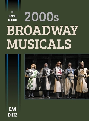 The Complete Book of 2000s Broadway Musicals - Dan Dietz