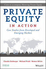 Private Equity in Action - Claudia Zeisberger, Michael Prahl, Bowen White