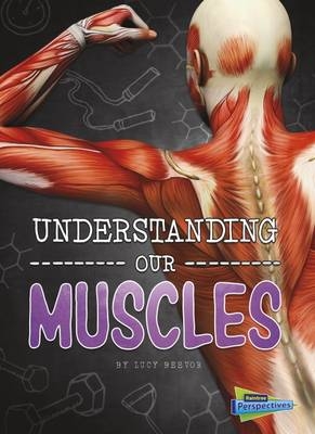 Understanding Our Muscles - Lucy Beevor