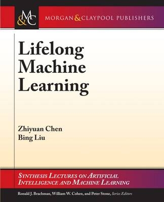Lifelong Machine Learning - Zhiyuan Chen, Bing Liu