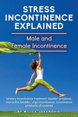 Stress Incontinence Explained
