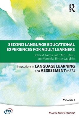 Second Language Educational Experiences for Adult Learners - John M. Norris, John McE. Davis, Veronika Timpe-Laughlin