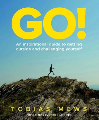 GO!: An inspirational guide to getting outside and challenging yourself