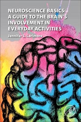 Neuroscience Basics - Jennifer L. Larimore