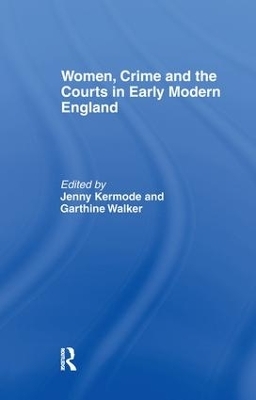 Women, Crime And The Courts In Early Modern England - 