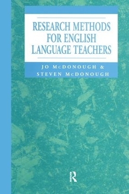Research Methods for English Language Teachers - Jo McDonough, Steven McDonough