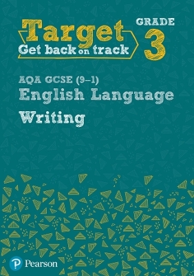 Target Grade 3 Writing AQA GCSE (9-1) English Language Workbook