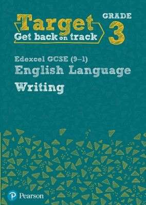 Target Grade 3 Writing Edexcel GCSE (9-1) English Language Workbook