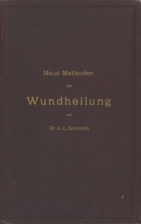 Neue Methoden der Wundheilung - C.L. Schleich
