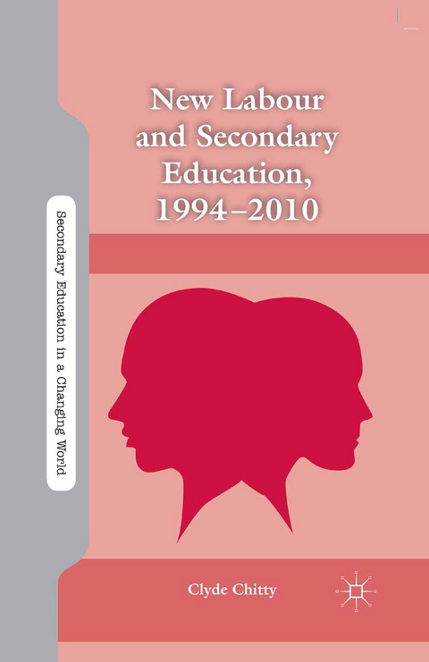 New Labour and Secondary Education, 1994-2010 - C. Chitty