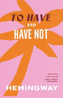 To Have and Have Not - Ernest Hemingway