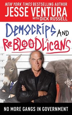 DemoCRIPS and ReBLOODlicans - Jesse Ventura, Dick Russell